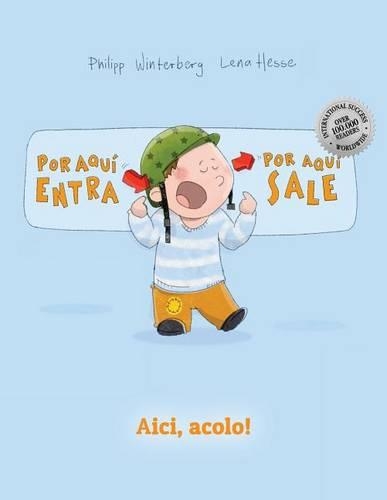 ¡Por aqui entra, Por aqui sale! Aici, acolo!