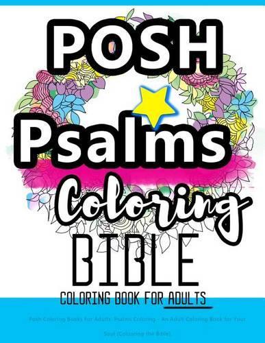 Posh Coloring Books For Adults: Psalms Coloring - An Adult Coloring Book for Your Soul (Colouring the Bible): Faith in Jesus - God is with You: Bible Verses Worship and Blessings(English)