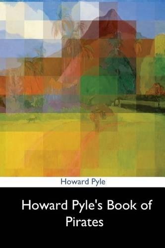 Howard Pyle's Book of Pirates