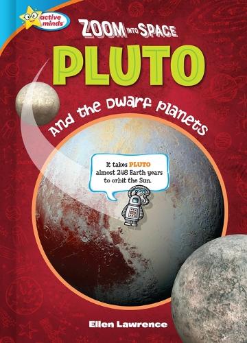 Zoom Into Space Pluto: And the Dwarf Planets(Active Minds: Zoom Into Space)