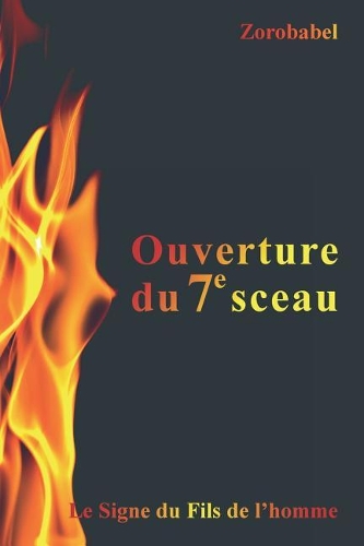 Ouverture du 7e sceau: Le Signe du Fils de l'homme