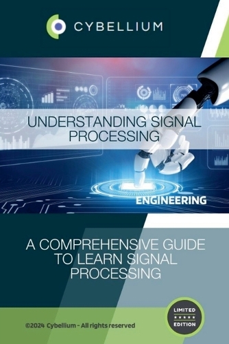 Understanding Signal Processing: A Comprehensive Guide to Learn Signal Processing