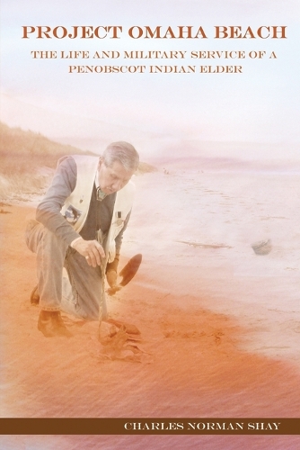 Project Omaha Beach: The Life and Military Service of a Penobscot Indian Elder(English)