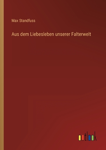 Aus dem Liebesleben unserer Falterwelt