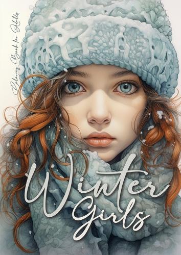 Winter Girls Coloring Book for Adults: Grayscale Winter Fashion Coloring Book Girls Portrait Coloring Book for Adults Knitted Winter Fashion Coloring Book Grayscale(1 Winter Coloring Books)