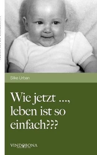 Wie Jetzt ..., Leben Ist So Einfach