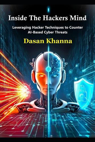 Inside the Hacker's Mind: Leveraging Hacker Techniques to Counter AI-Based Cyber Threats