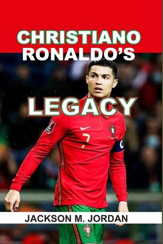 Christiano Ronaldo's Legacy