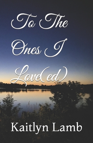 To The Ones I Love(ed)