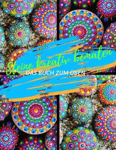 Steine kreativ bemalen das Buch zum üben