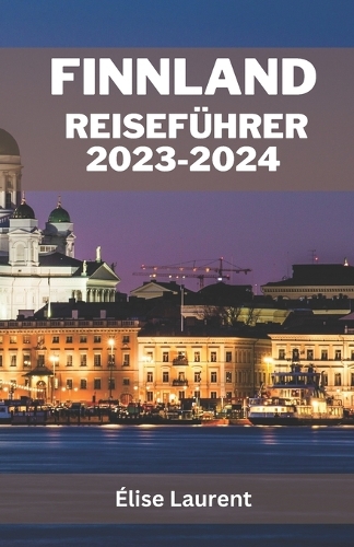 Finnland Reiseführer 2023-2024