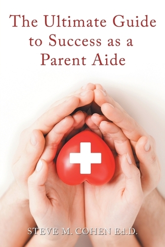 The Ultimate Guide to Success As a Parent Aide