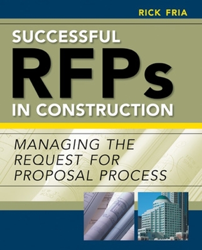 Successful RFPs in Construction: Managing the Request for Proposal Process