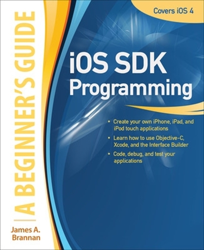 IOS SDK Programming a Beginners Guide: (Beginner's Guide)