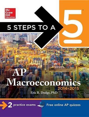 5 Steps to a 5 AP Macroeconomics, 2014-2015 Edition