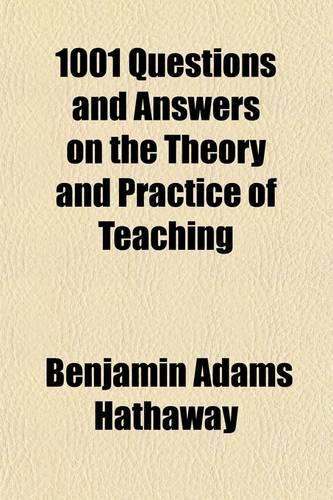1001 Questions and Answers on the Theory and Practice of Teaching