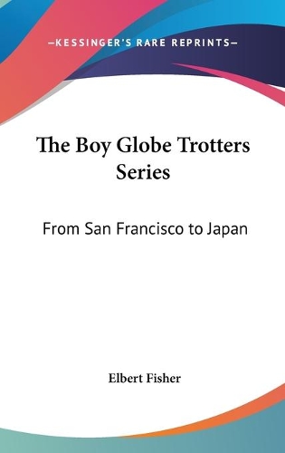 The Boy Globe Trotters Series