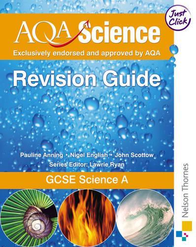 AQA Science: GCSE Science a Revision Guide
