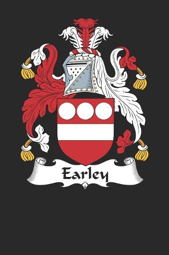 Earley: Earley Coat of Arms and Family Crest Notebook Journal (6 x 9 - 100 pages)