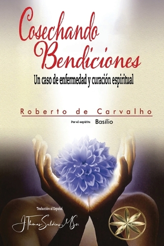 Cosechando Bendiciones: Un Caso de Enfermedad Y Curación Espiritual