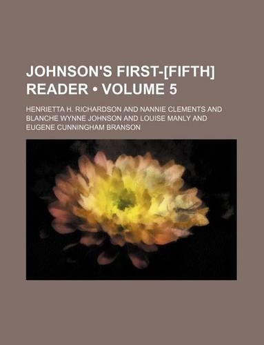 Johnson's First-[Fifth] Reader (Volume 5)