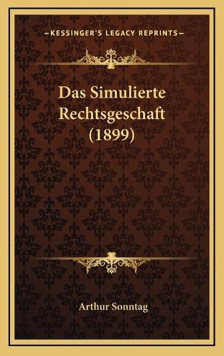 Das Simulierte Rechtsgeschaft (1899)