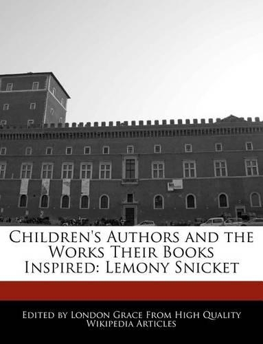 Children's Authors and the Works Their Books Inspired: Lemony Snicket(English)