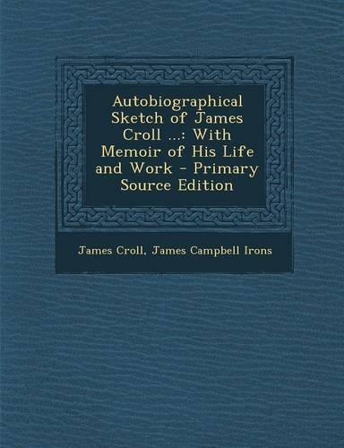 Autobiographical Sketch of James Croll ...