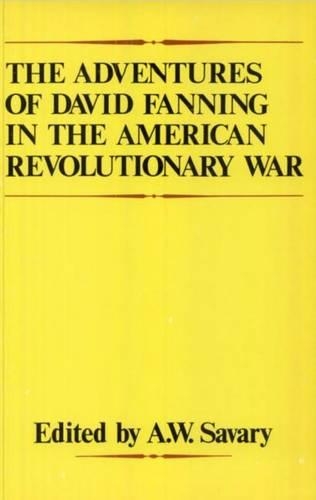 The Adventures of David Fanning in the American Revolutionary War