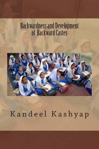 Backwardness and Development of Backward Castes: (English)