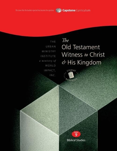 The Old Testament Witness to Christ and His Kingdom, Student Workbook: Capstone Module 9, English(English)
