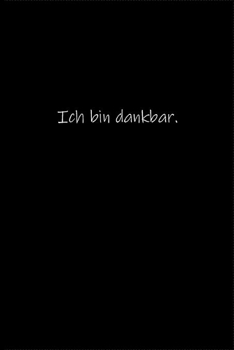 Ich bin dankbar.