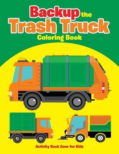 Backup the Trash Truck Coloring Book