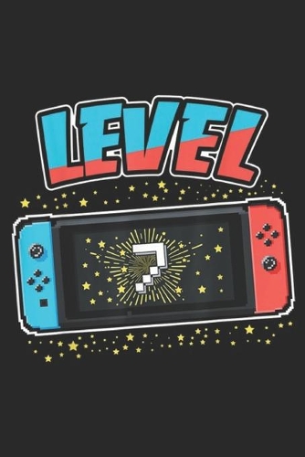 Level 7: Level 7 Birthday Boy 7 Years Old Video Games Gift Journal/Notebook Blank Lined Ruled 6x9 100 Pages