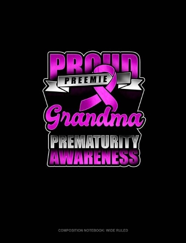 Proud Preemie Grandma Prematurity Awareness