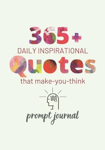 365+ Daily Inspirational Quotes That Make You Think