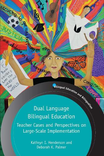 Dual Language Bilingual Education: Teacher Cases and Perspectives on Large-Scale Implementation(Bilingual Education & Bilingualism)