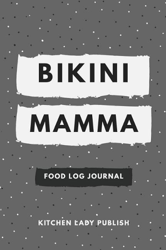Bikini Mamma Food Log Journal