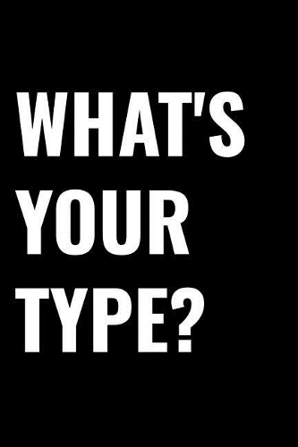 What's Your Type?