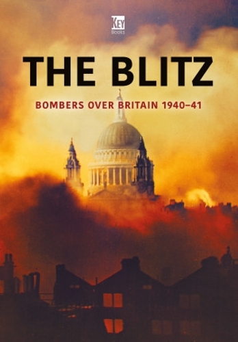 The Blitz: Bombers Over Britain 1940-41