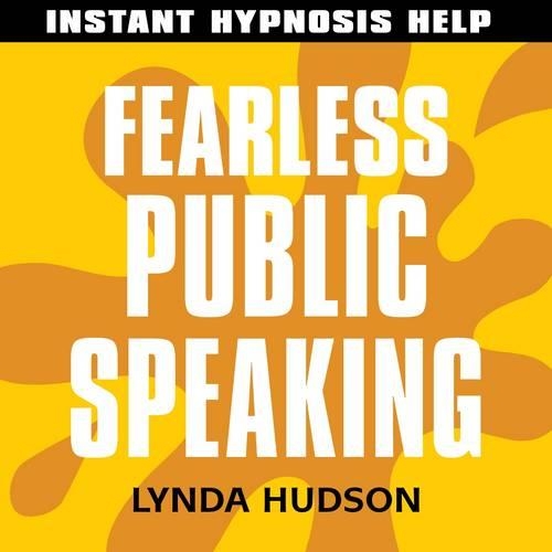 Fearless Public Speaking: Help for People in a Hurry!(Instant Hypnosis Help)