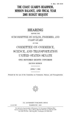 The Coast Guard's readiness, mission balance, and fiscal year 2005 budget request