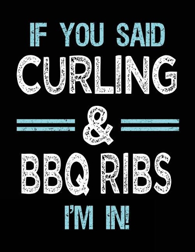 If You Said Curling & BBQ Ribs I'm in