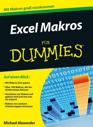 Excel Makros programmieren für Dummies: (Für Dummies)