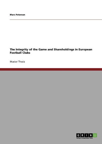The Integrity of the Game and Shareholdings in European Football Clubs