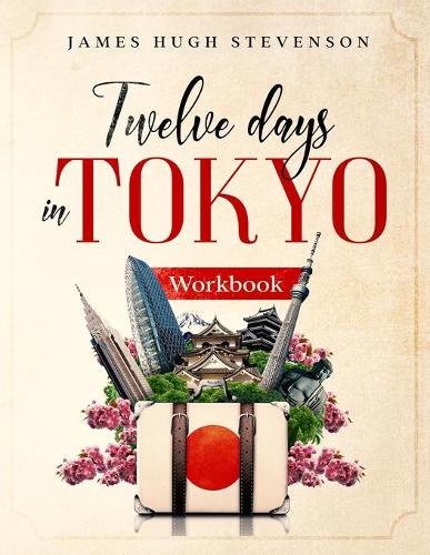12 Days in Tokyo: Workbook(1 Twelve Days in)