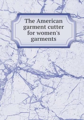 The American garment cutter for women's garments