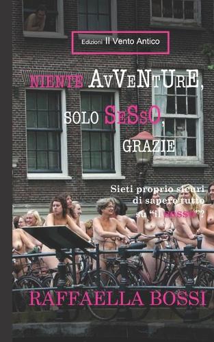 Niente avventure, solo sesso, grazie: Siete così sicuri di sapere tutto su "il sesso"?(3 Leggi E Sorridi)