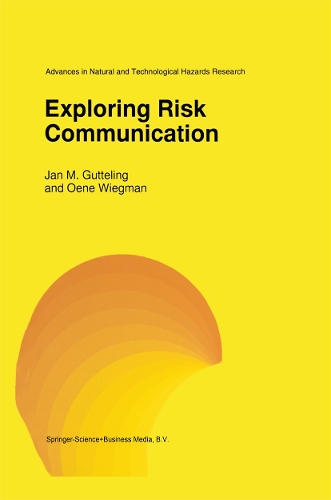 Exploring Risk Communication: (8 Advances in Natural and Technological Hazards Research)