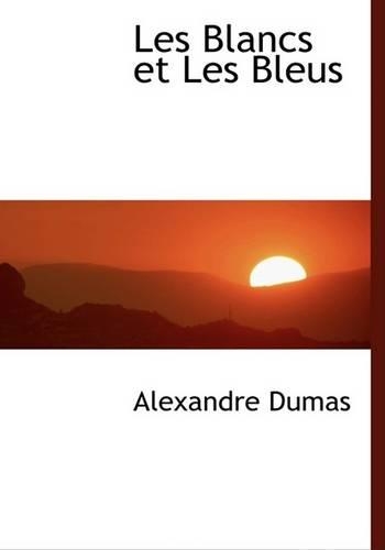 Les Blancs Et Les Bleus: (English)